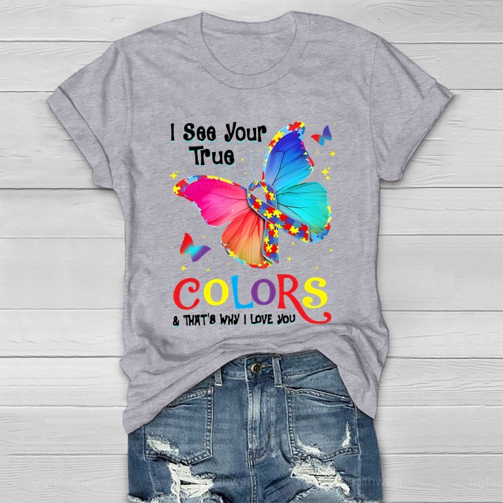 I See Your True Colors That's Why I Love You Healthwear T-shirt