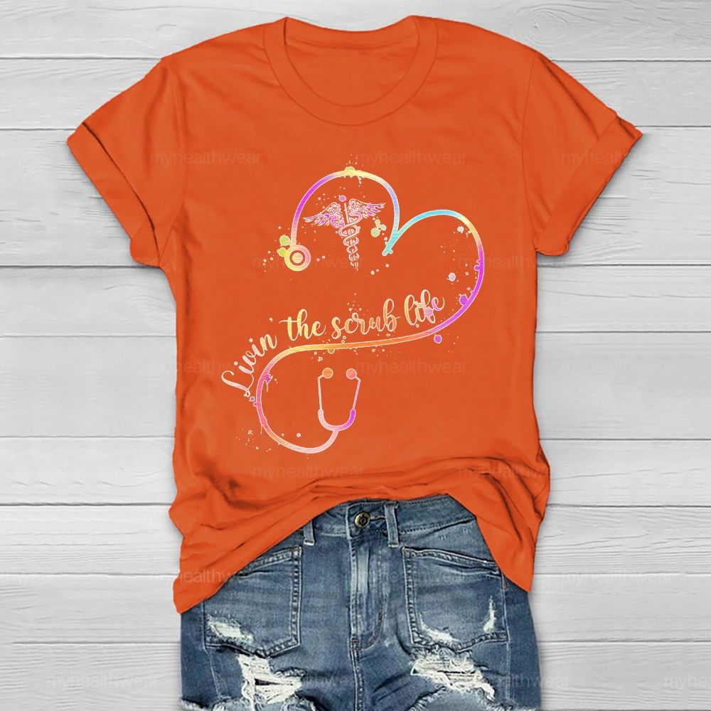 Livin The Scrub Life Healthwear T-shirt