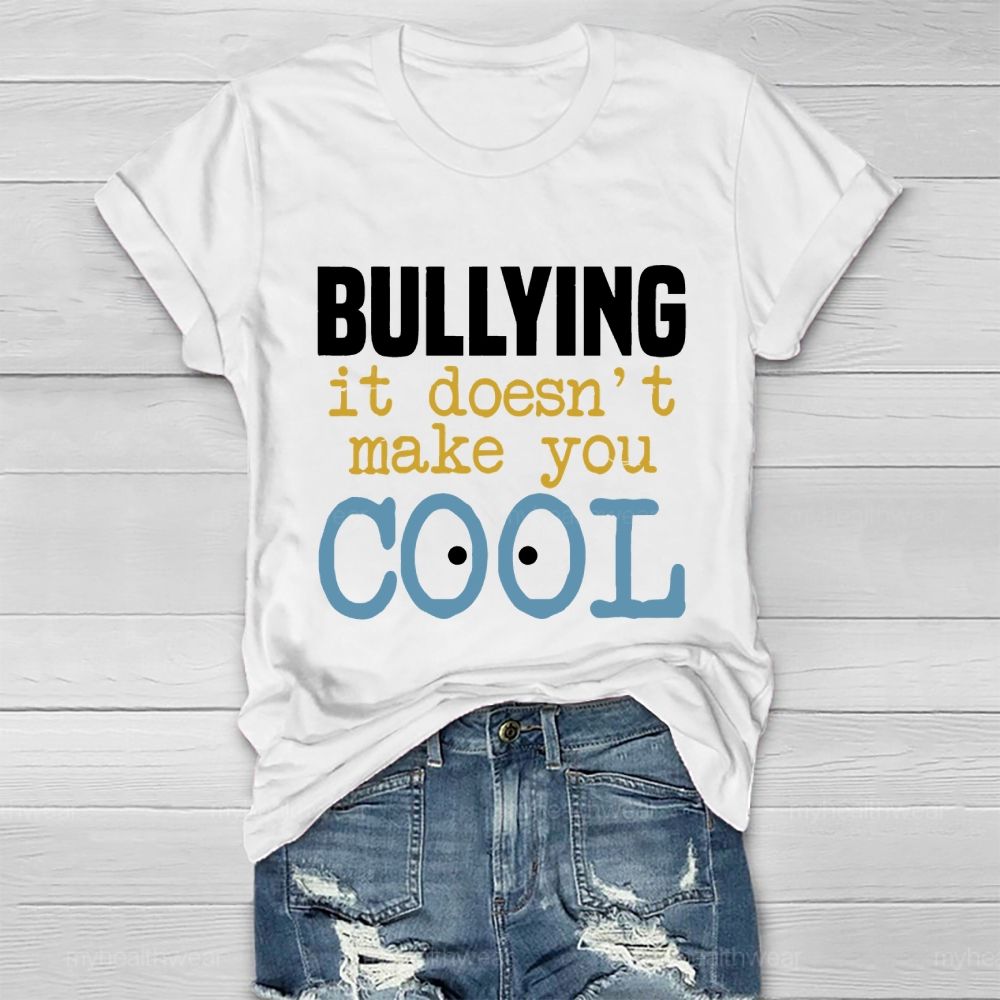 Bullying It Doesn't Make You Cool Healthwear T-shirt