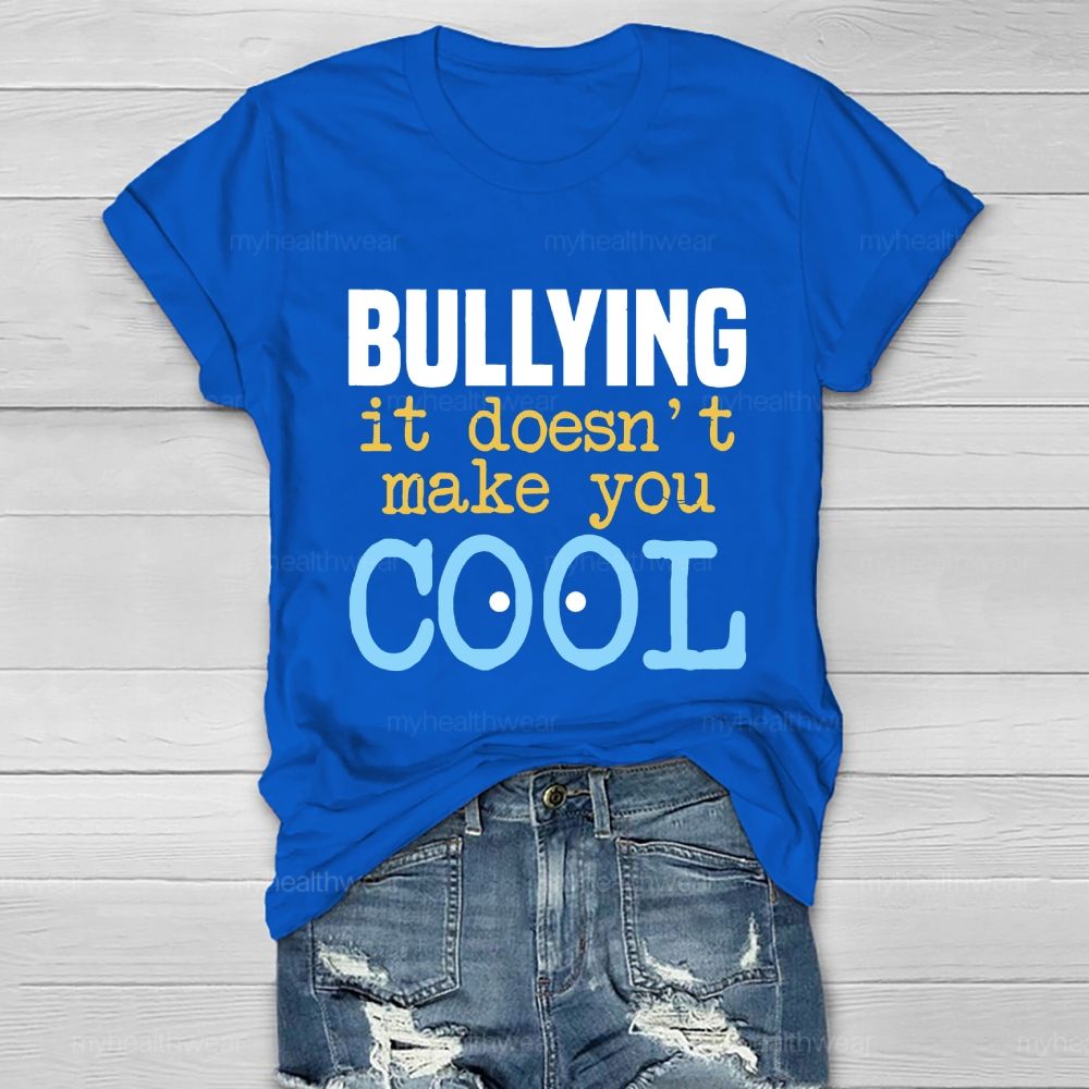 Bullying It Doesn't Make You Cool Healthwear T-shirt