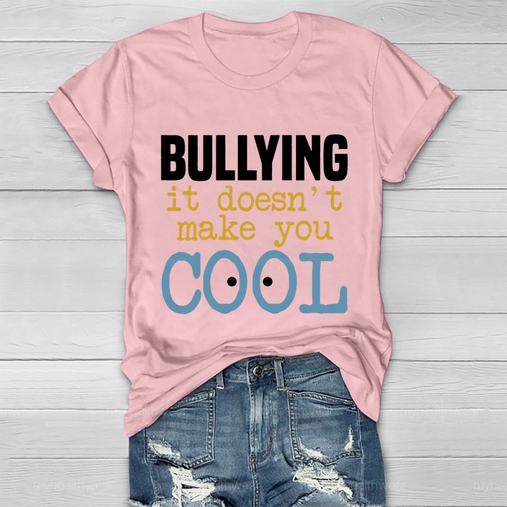 Bullying It Doesn't Make You Cool Healthwear T-shirt