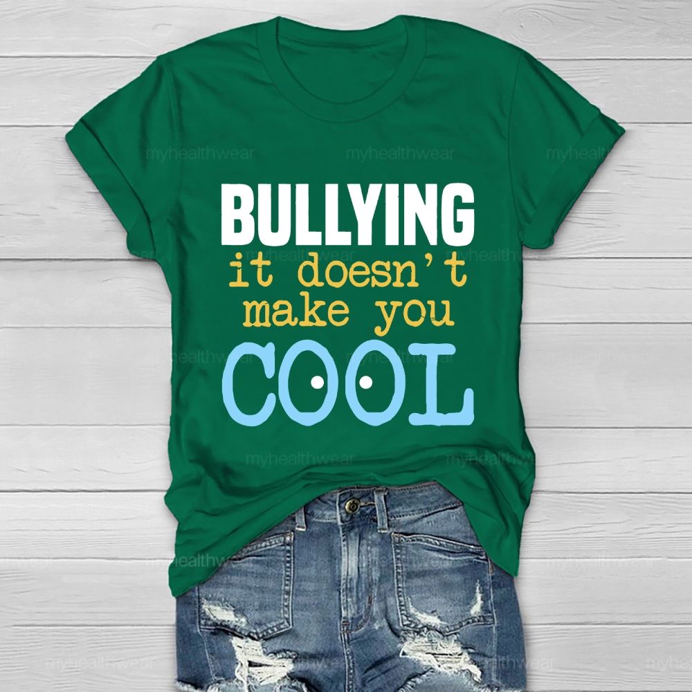 Bullying It Doesn't Make You Cool Healthwear T-shirt