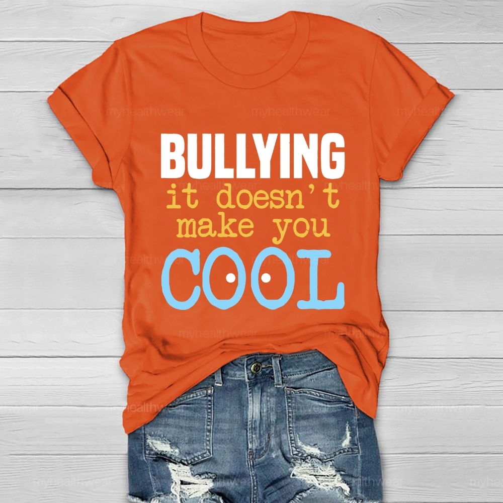 Bullying It Doesn't Make You Cool Healthwear T-shirt