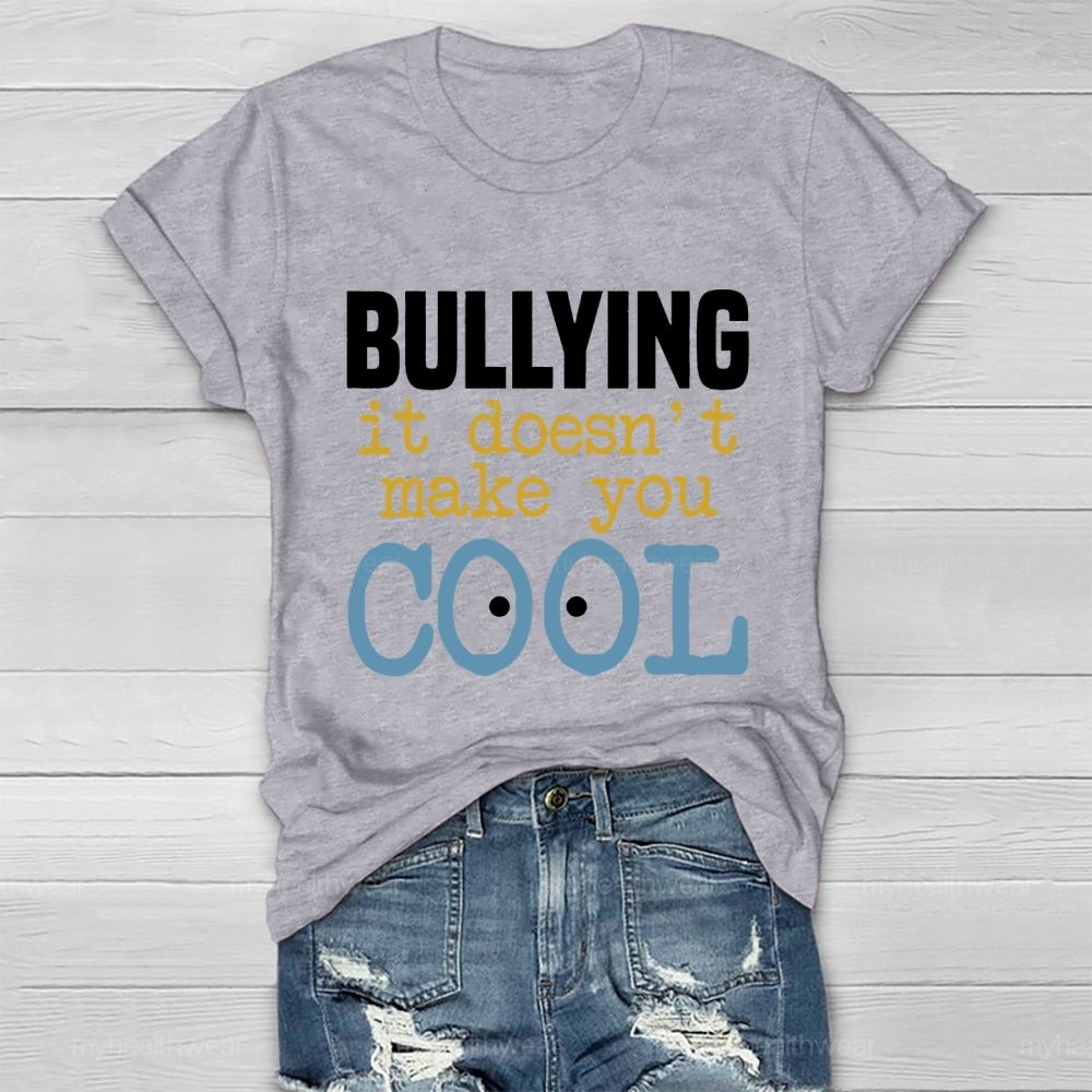 Bullying It Doesn't Make You Cool Healthwear T-shirt