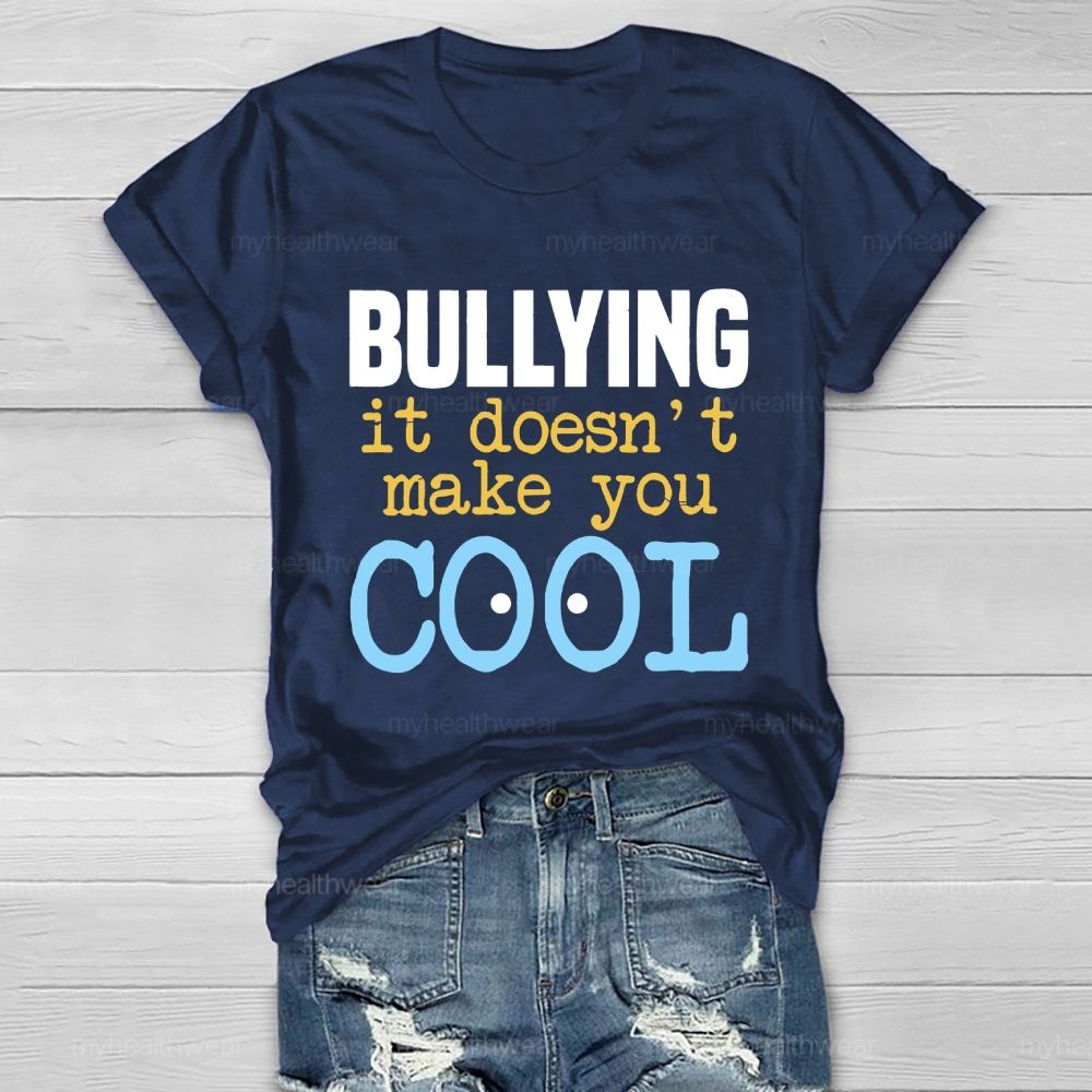 Bullying It Doesn't Make You Cool Healthwear T-shirt