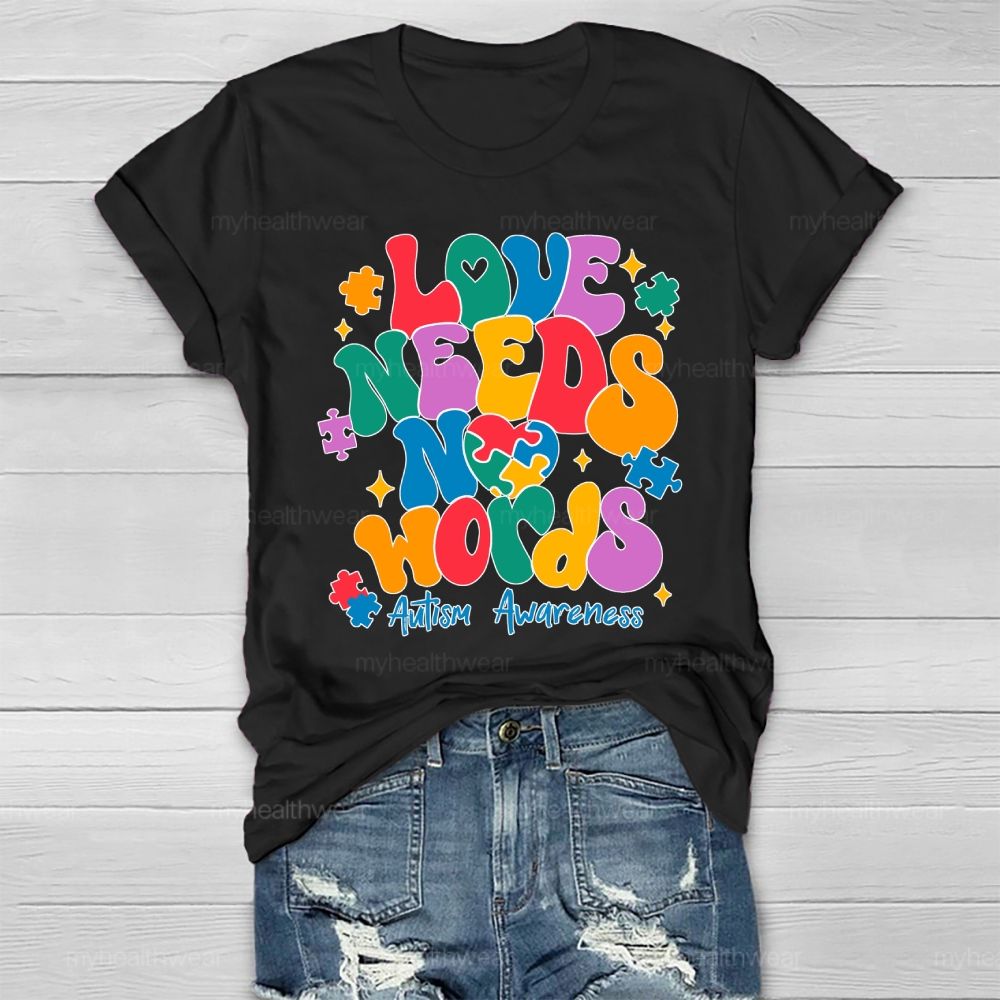 Love Needs No Words Autism Awareness Healthwear T-shirt