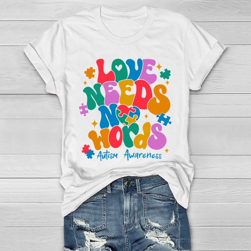 Love Needs No Words Autism Awareness Healthwear T-shirt