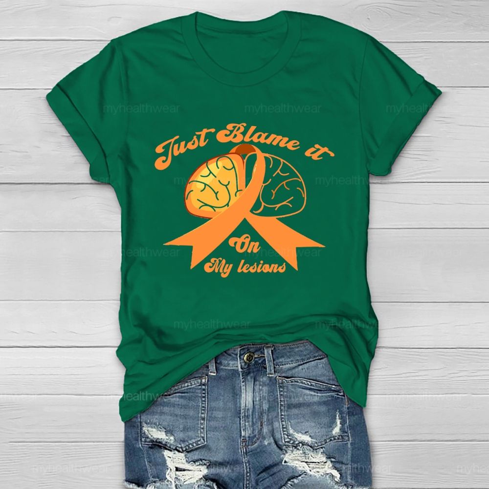 Just Blame It On My Lesions Healthwear T-shirt
