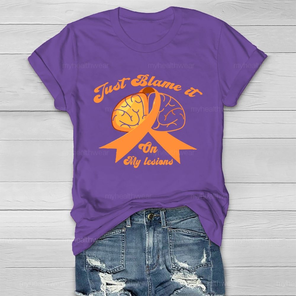 Just Blame It On My Lesions Healthwear T-shirt