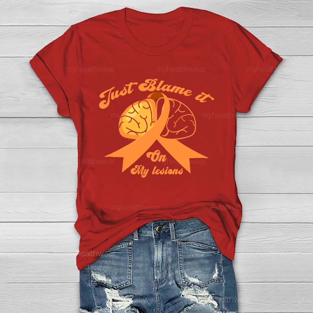 Just Blame It On My Lesions Healthwear T-shirt