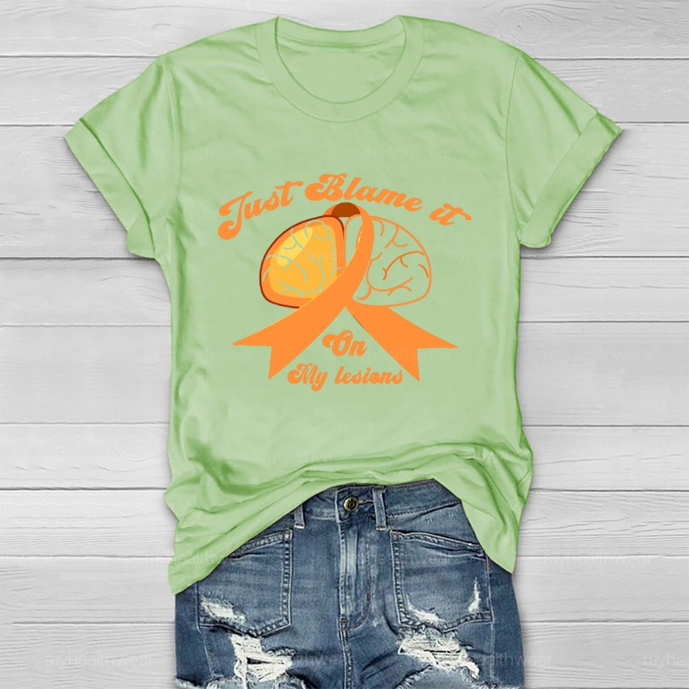 Just Blame It On My Lesions Healthwear T-shirt