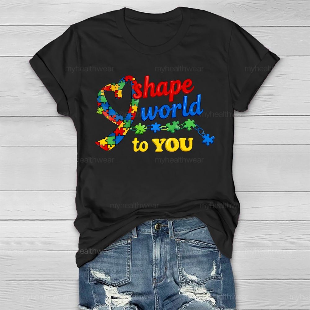 Shape World To You Autism Healthwear T-shirt