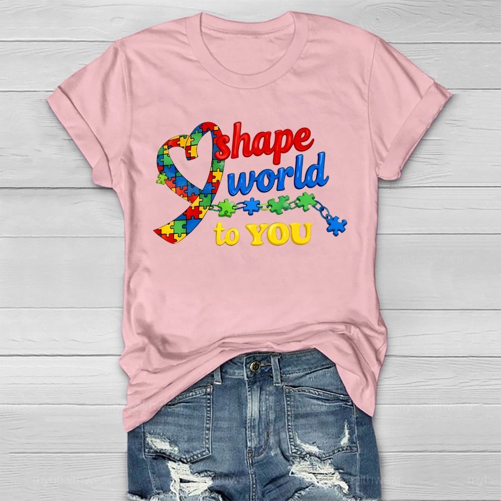 Shape World To You Autism Healthwear T-shirt