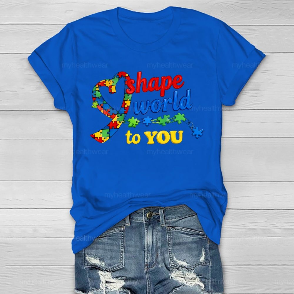 Shape World To You Autism Healthwear T-shirt