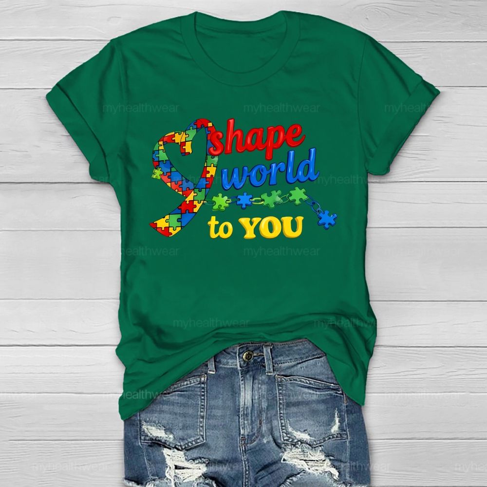 Shape World To You Autism Healthwear T-shirt
