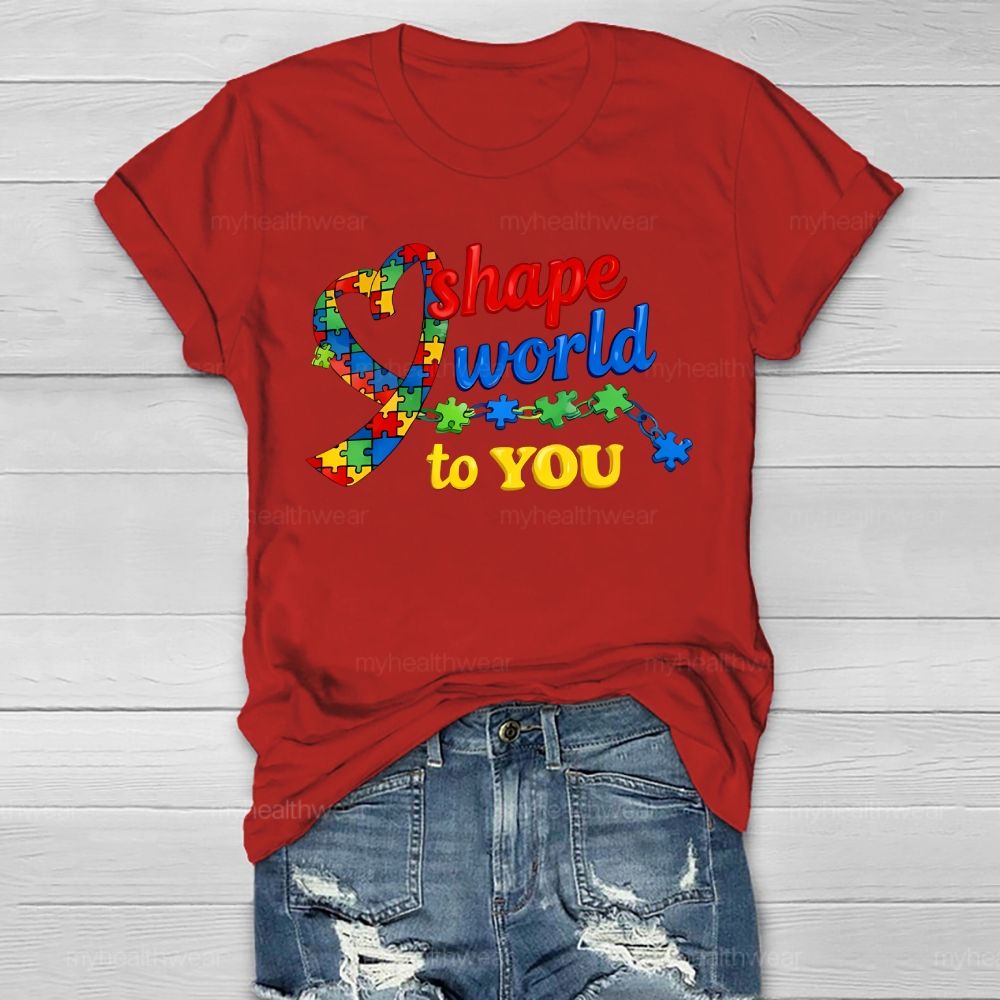 Shape World To You Autism Healthwear T-shirt