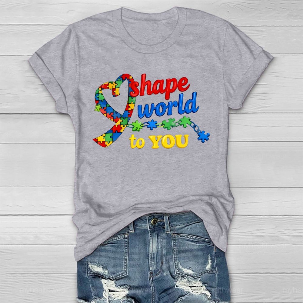 Shape World To You Autism Healthwear T-shirt