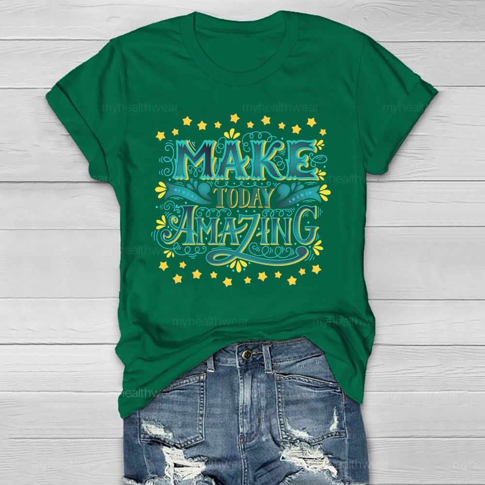 Make Today Amazing Healthwear T-shirt