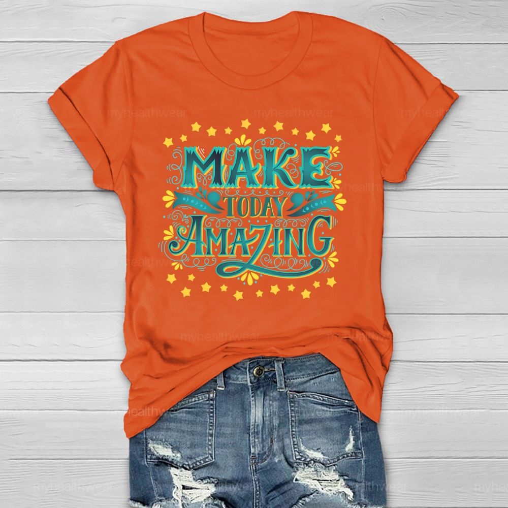 Make Today Amazing Healthwear T-shirt