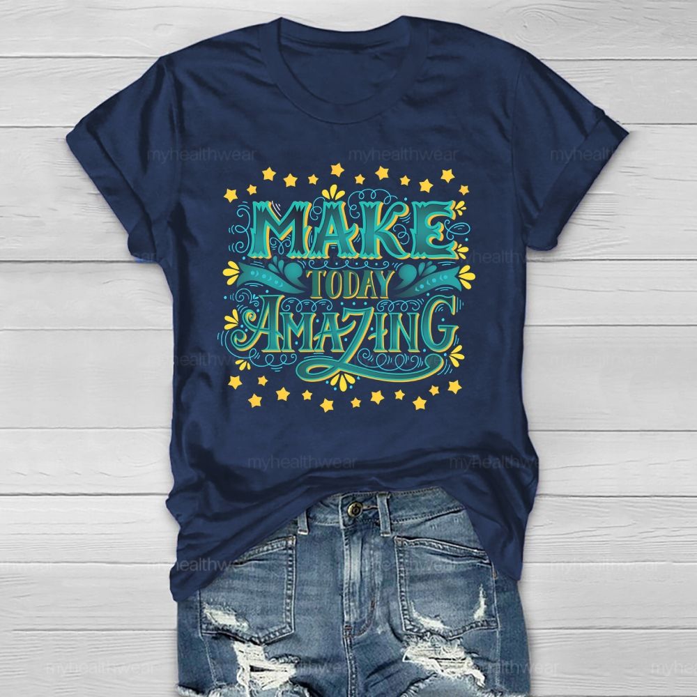 Make Today Amazing Healthwear T-shirt