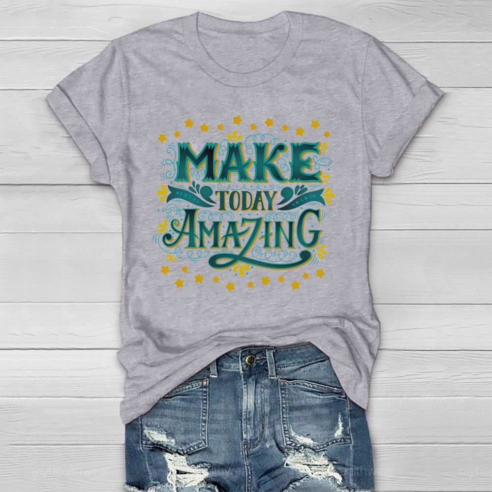 Make Today Amazing Healthwear T-shirt