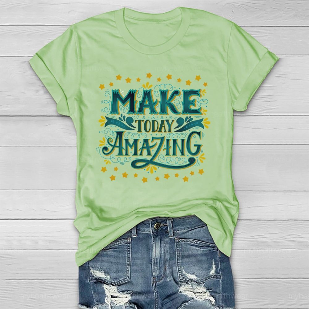 Make Today Amazing Healthwear T-shirt