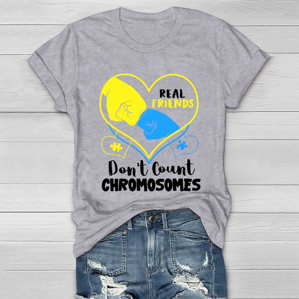 Real Friends Don't Count Chromosome Healthwear T-shirt