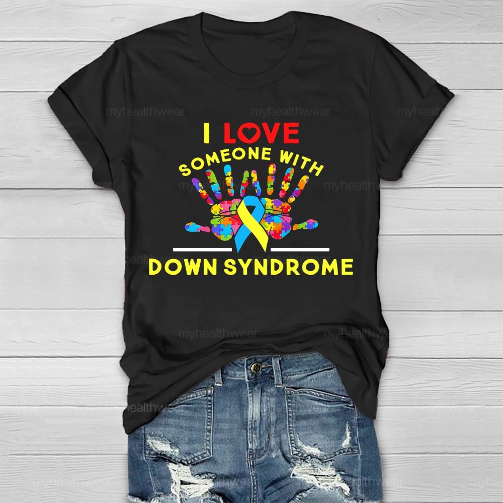 I Love Someone With Down Syndrome Healthwear T-shirt