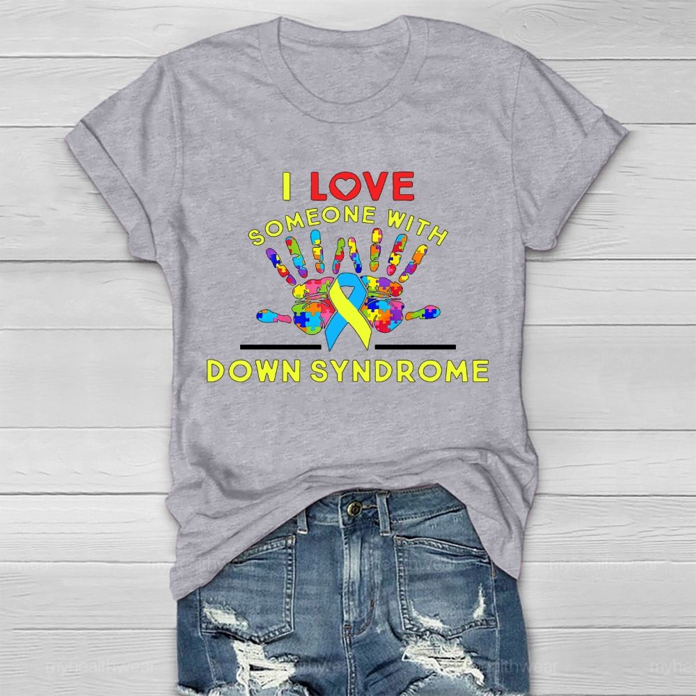 I Love Someone With Down Syndrome Healthwear T-shirt