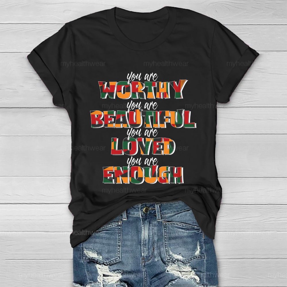 You Are Worthy Beautiful Loved Enough Healthwear T-shirt