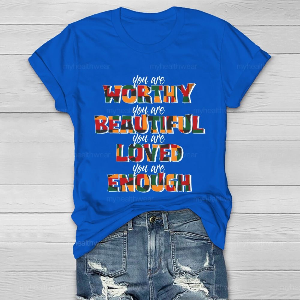 You Are Worthy Beautiful Loved Enough Healthwear T-shirt