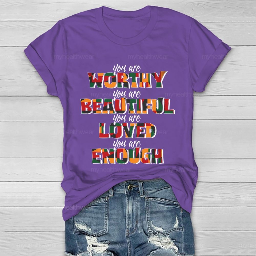 You Are Worthy Beautiful Loved Enough Healthwear T-shirt