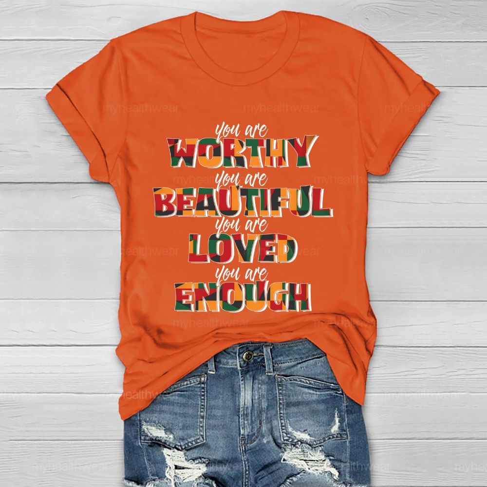 You Are Worthy Beautiful Loved Enough Healthwear T-shirt