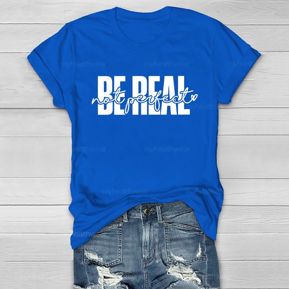Be Real Not Perfect Healthwear T-shirt