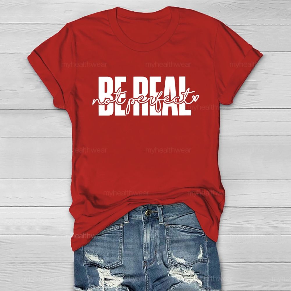 Be Real Not Perfect Healthwear T-shirt