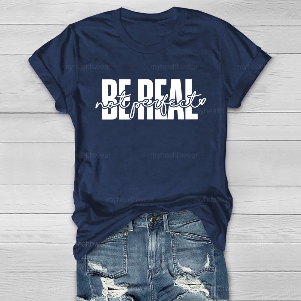 Be Real Not Perfect Healthwear T-shirt