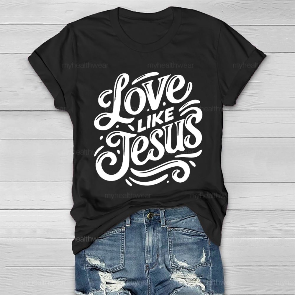 Love Like Jesus Healthwear T-shirt