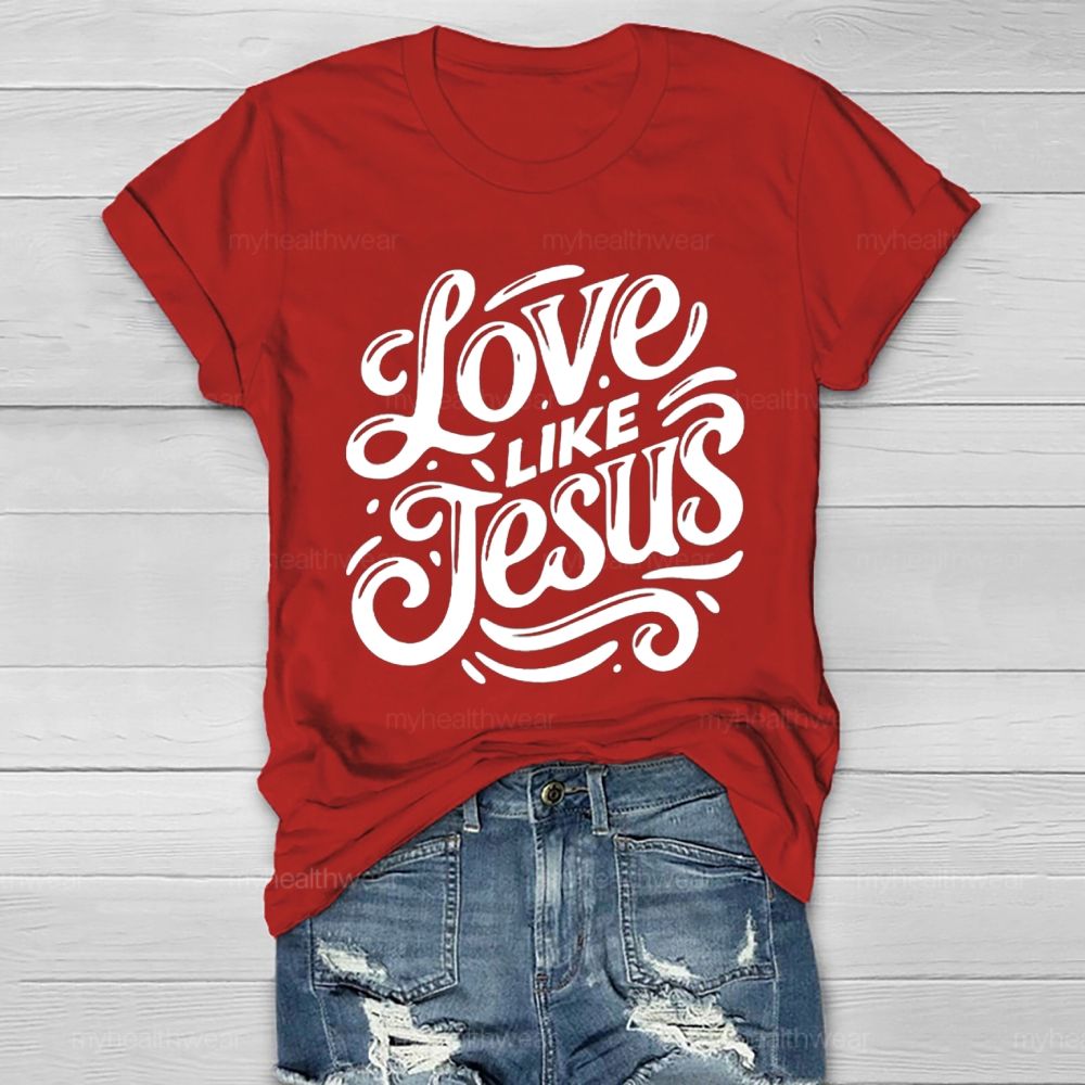 Love Like Jesus Healthwear T-shirt