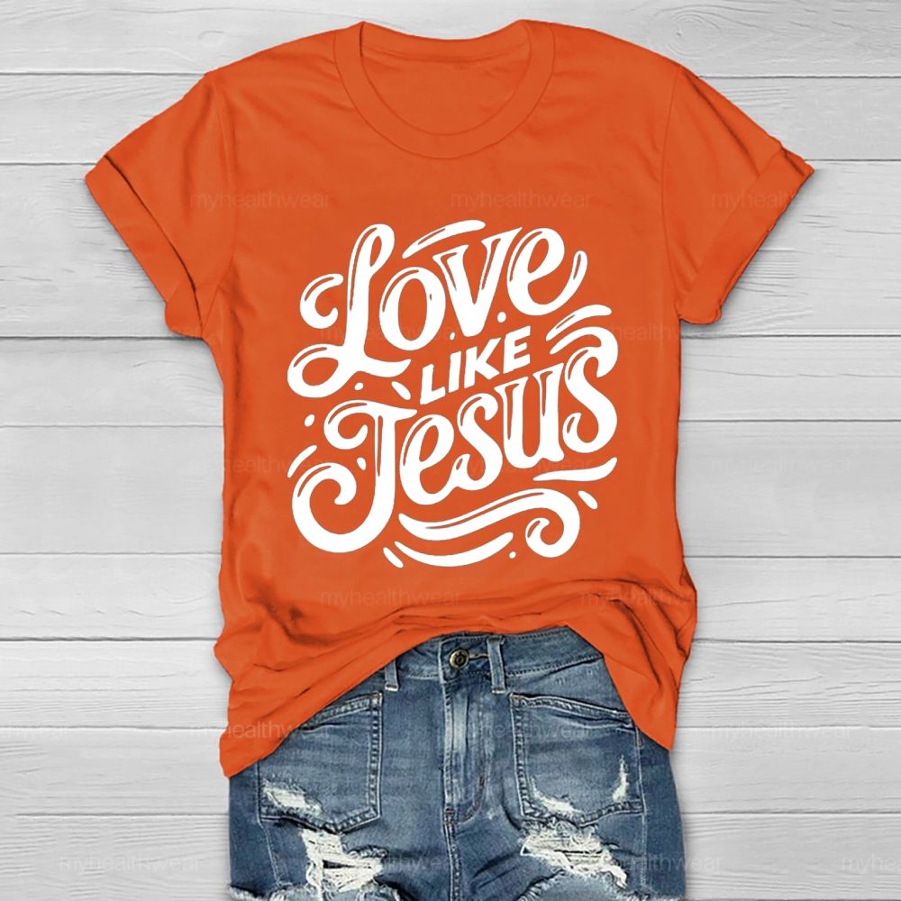 Love Like Jesus Healthwear T-shirt