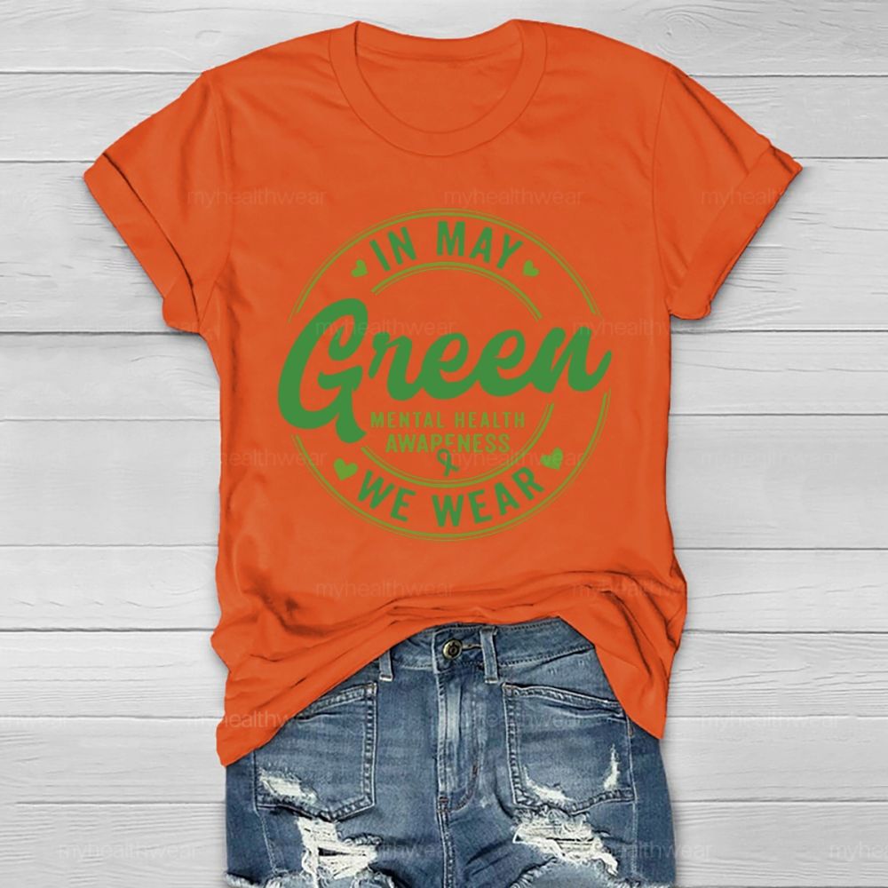 In May We Wear Green Mental Health Awareness Healthwear T-shirt
