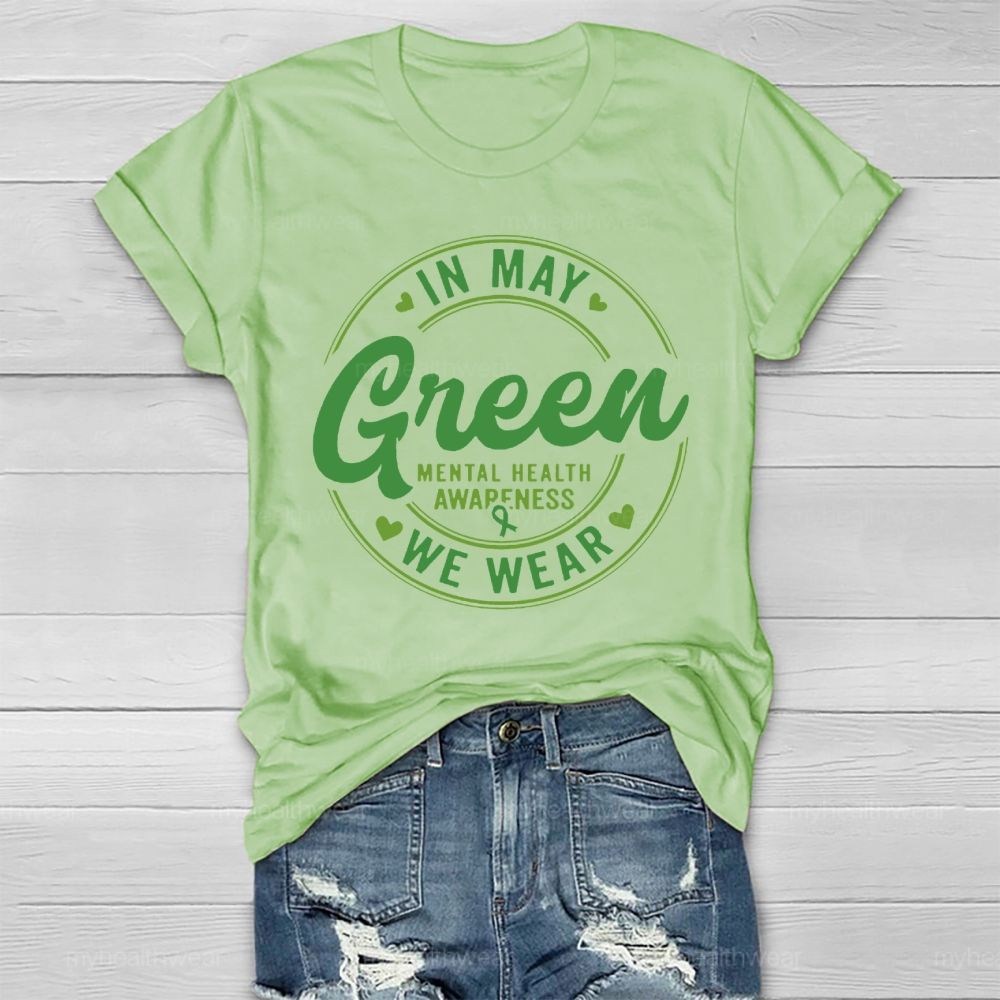 In May We Wear Green Mental Health Awareness Healthwear T-shirt