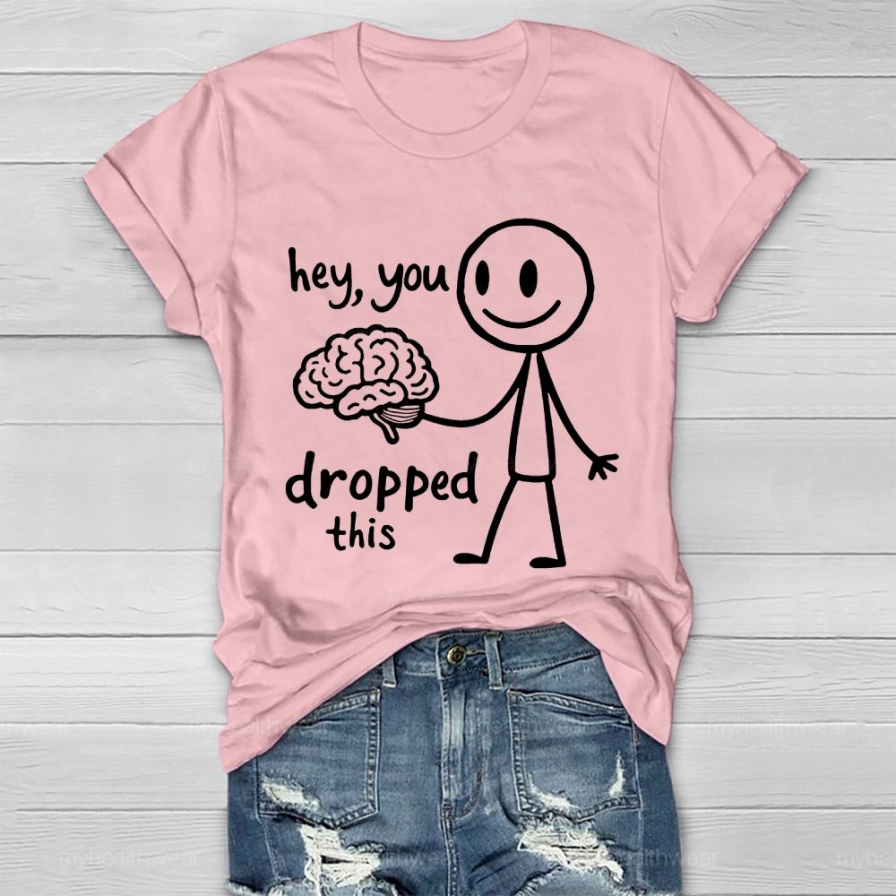 Hey You Dropped This Healthwear T-shirt