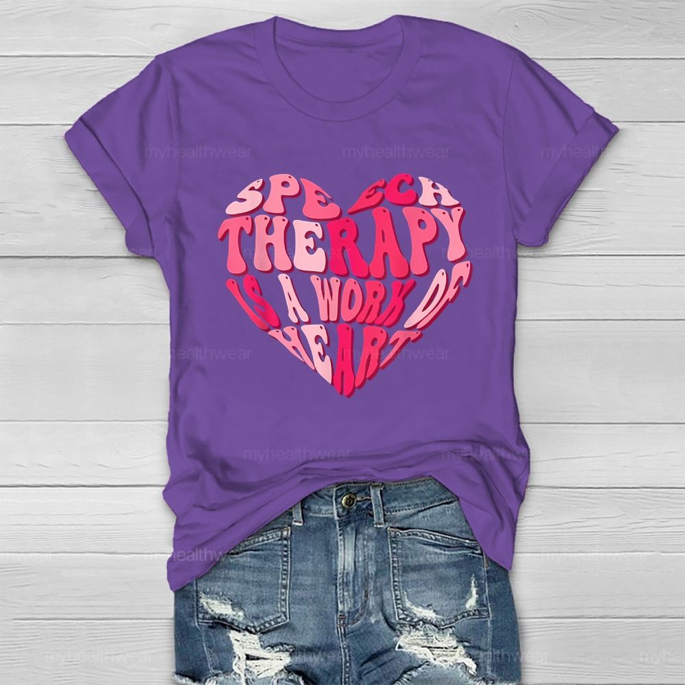 Speech Therapy Is A Work Of Heart Healthwear T-shirt