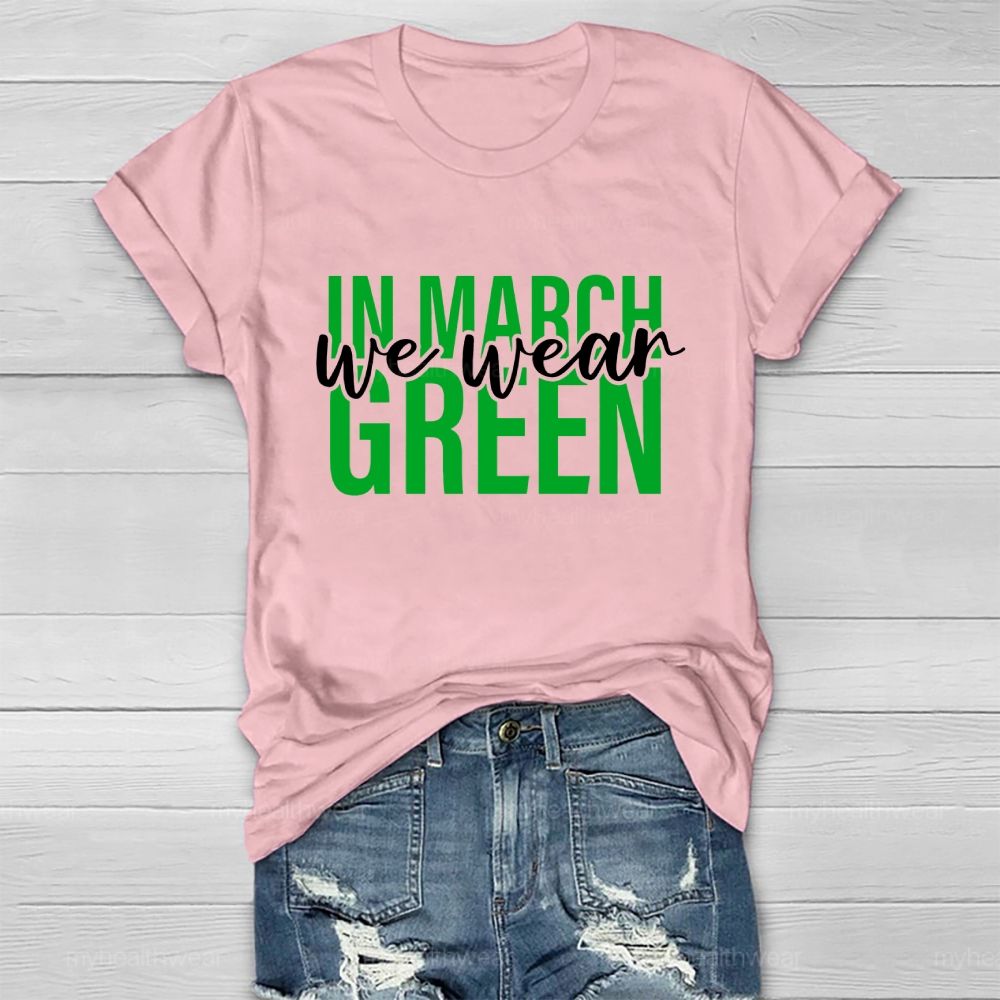 In March We Wear Green Healthwear T-shirt