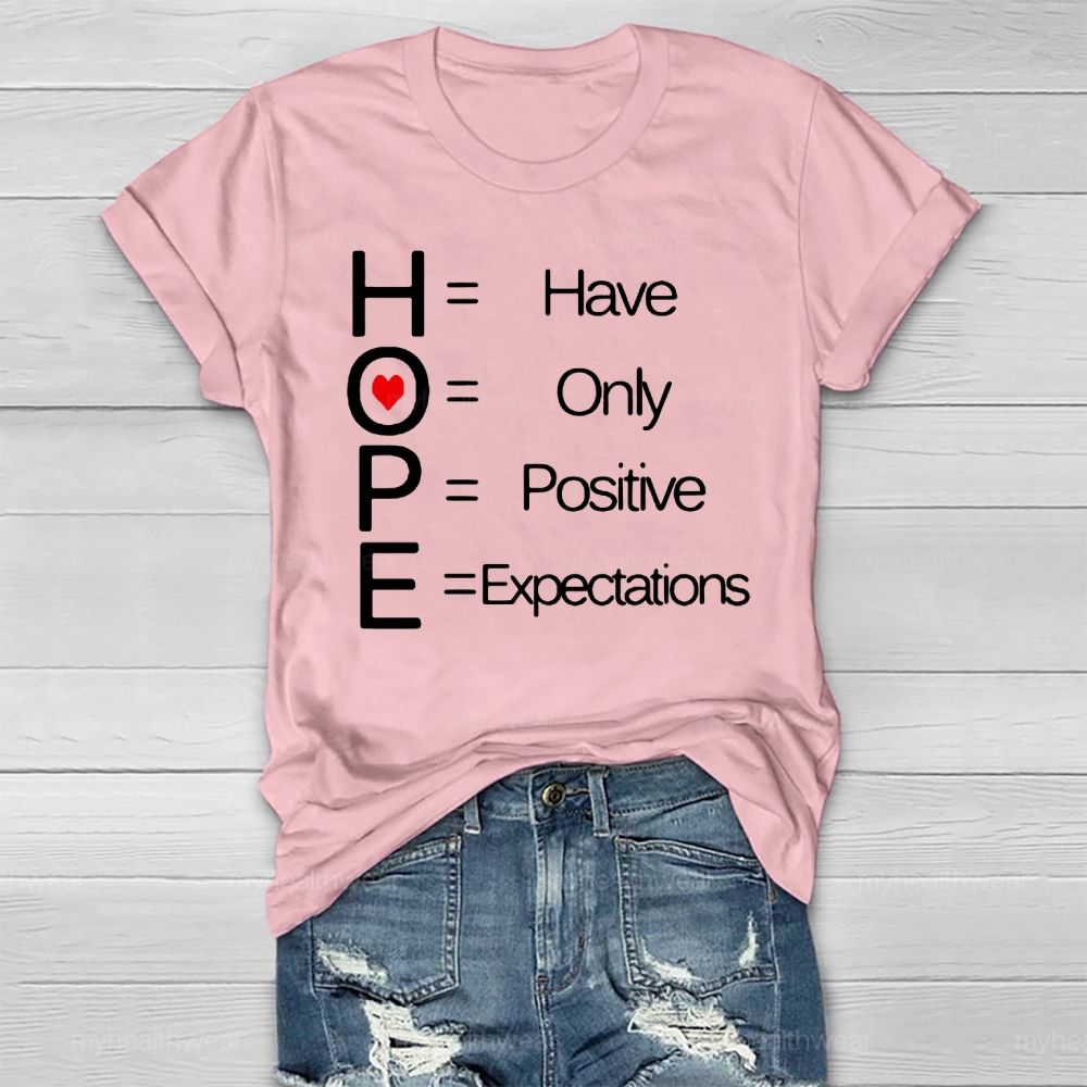 Hope Have Only Positive Expectations Healthwear T-shirt