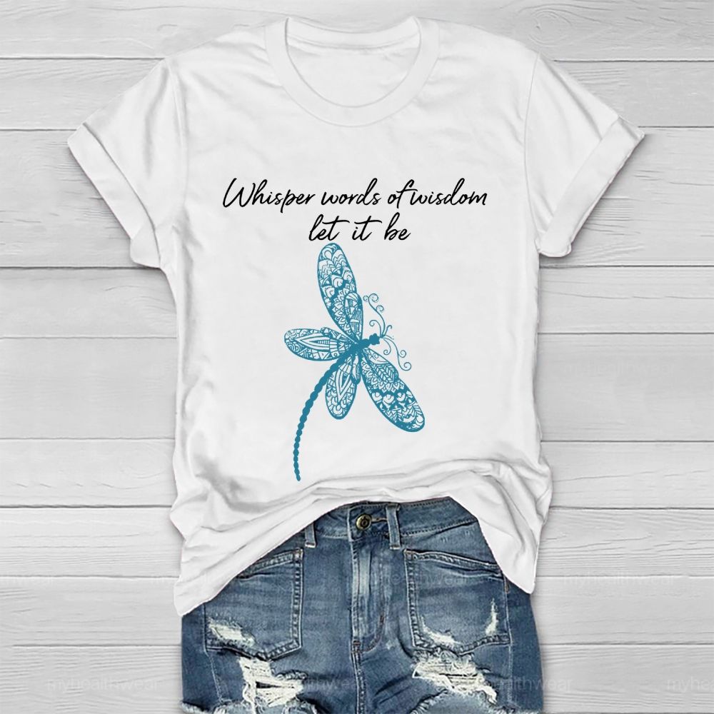 Whisper Words Of Wisdom Let It Be Healthwear T-shirt