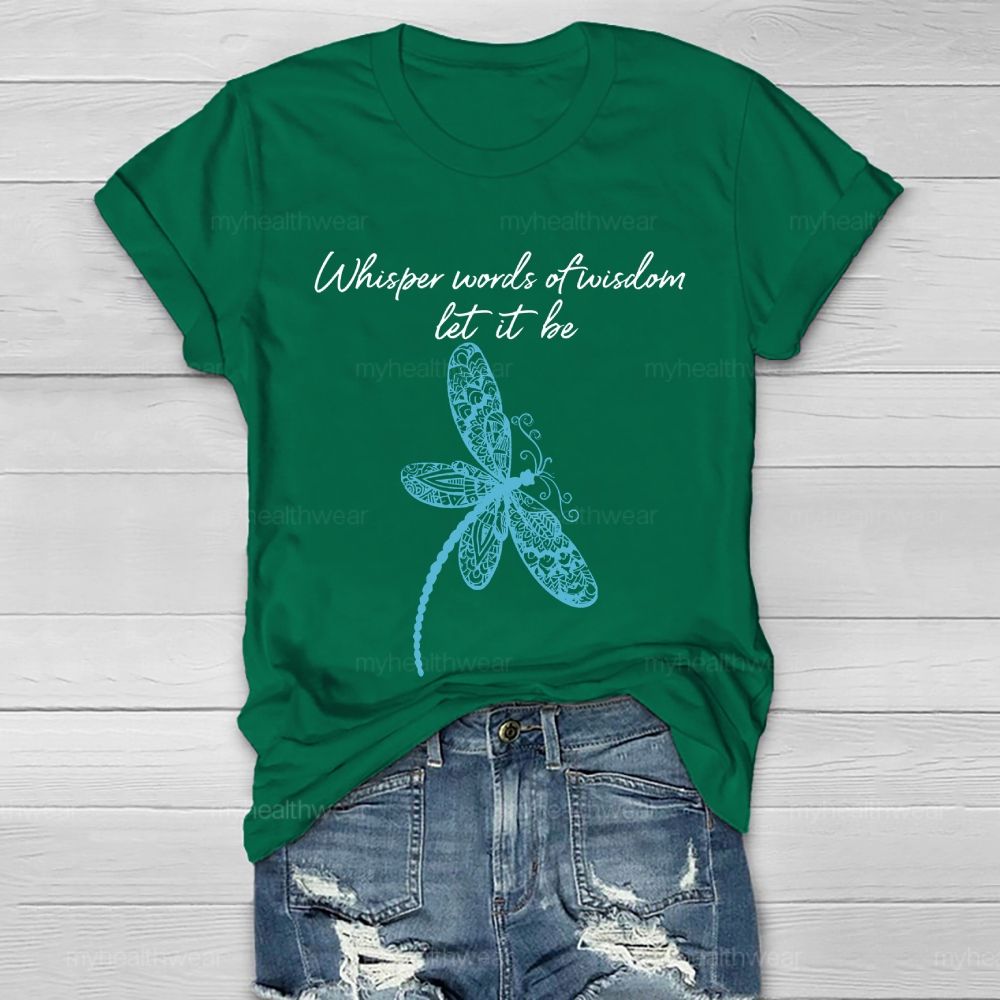 Whisper Words Of Wisdom Let It Be Healthwear T-shirt