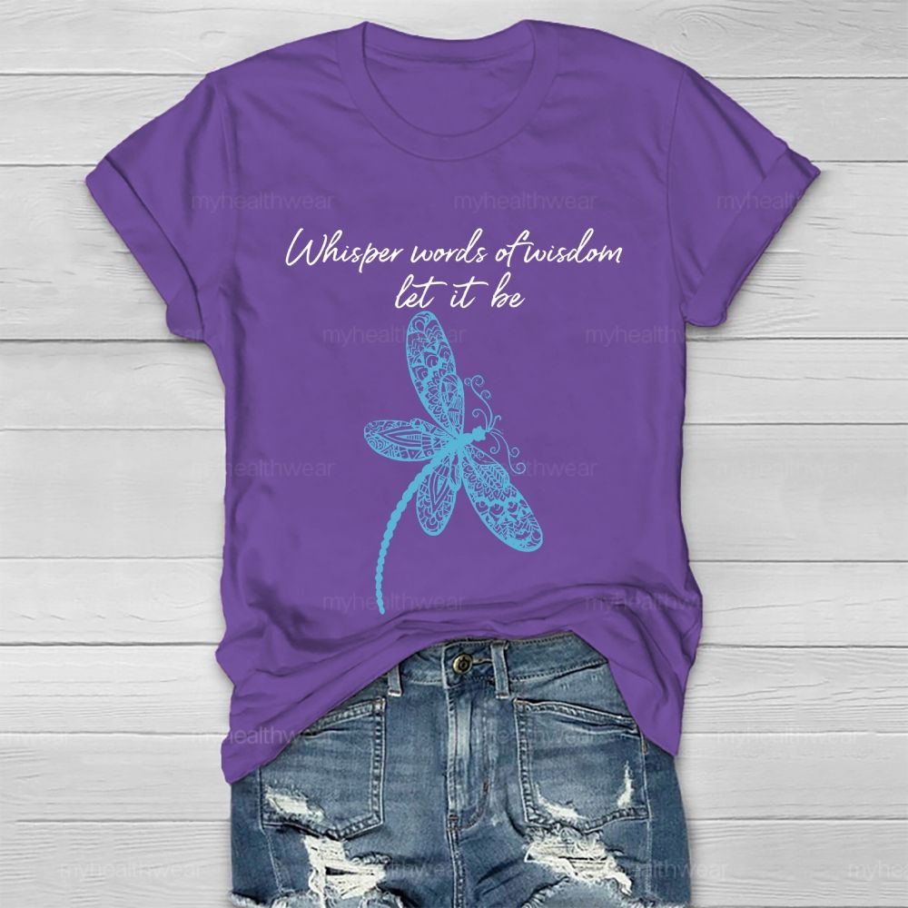 Whisper Words Of Wisdom Let It Be Healthwear T-shirt