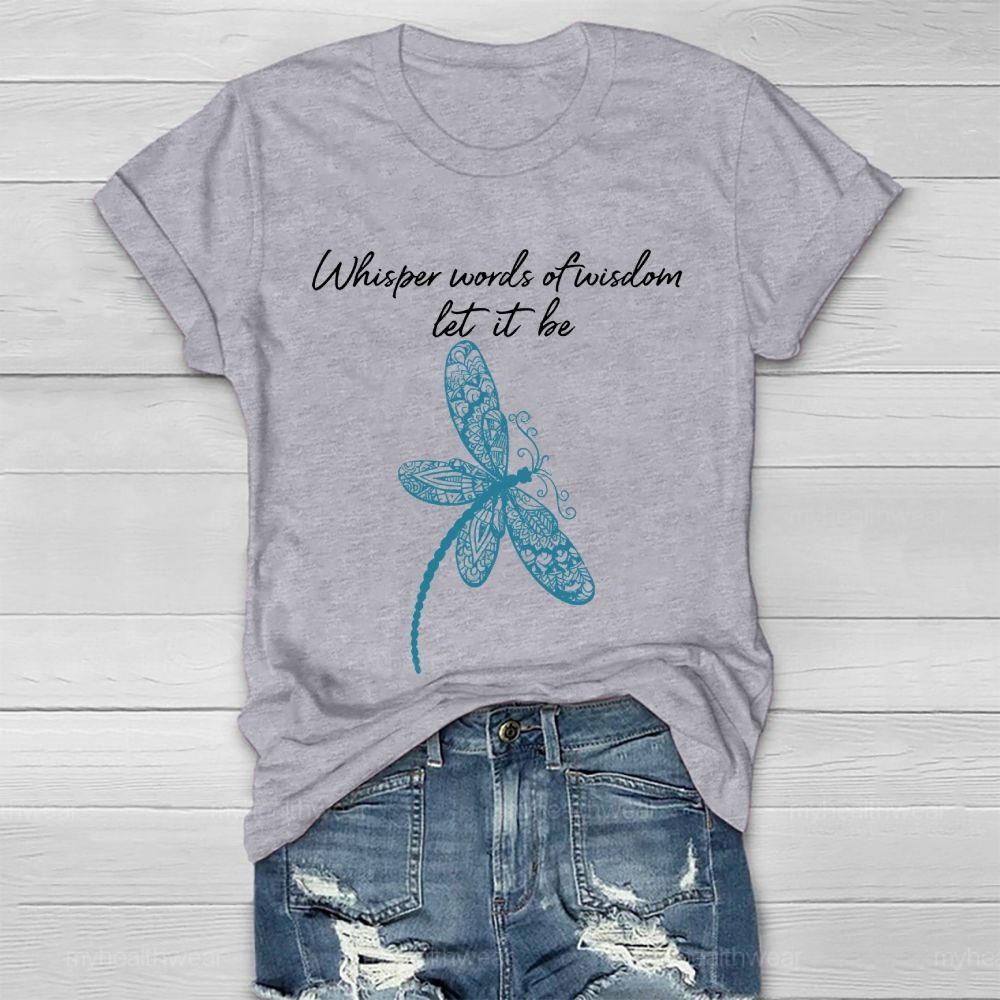 Whisper Words Of Wisdom Let It Be Healthwear T-shirt