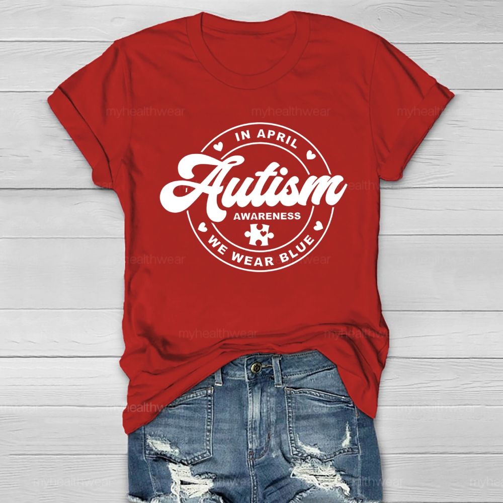 In April We Wear Blue Autism Awareness Healthwear T-shirt